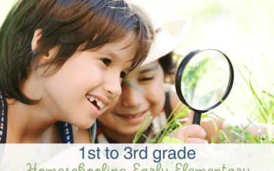 1st to 3rd Grade—Homeschooling Early Elementary