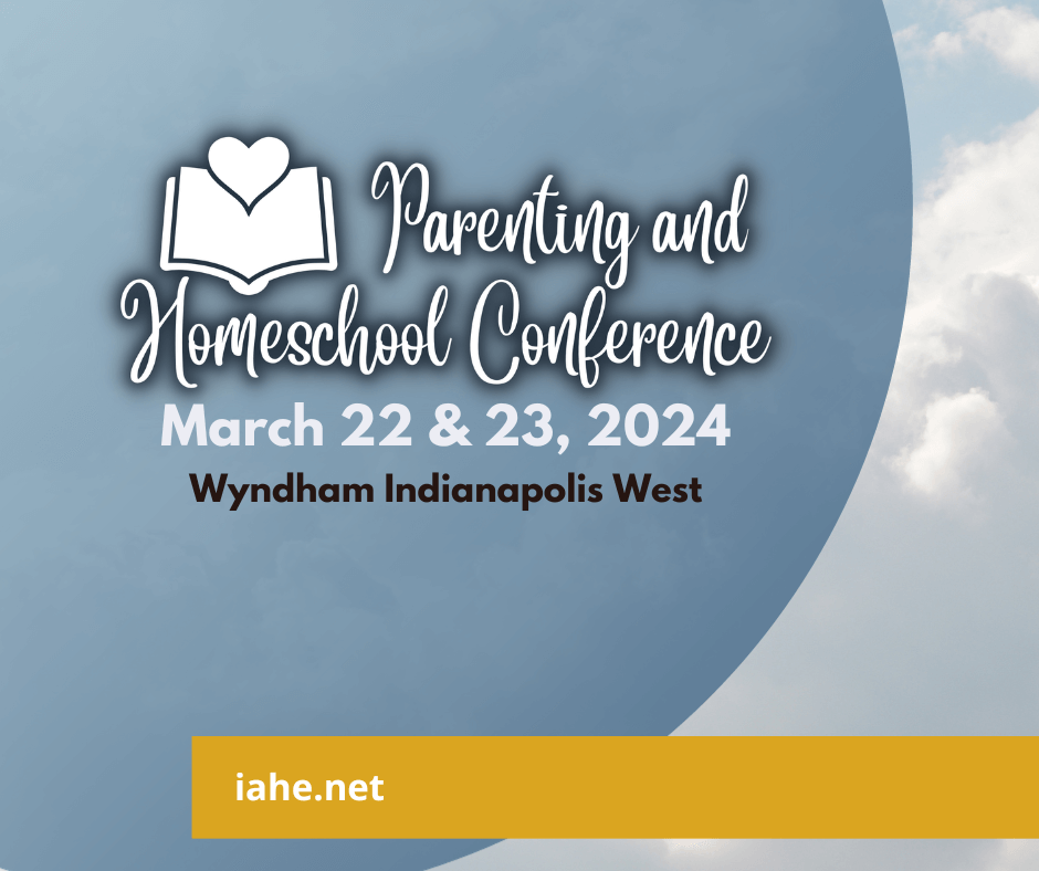 2024 Parenting and Homeschool Conference Indiana Association of Home