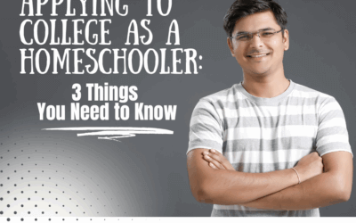 Applying to College as a Homeschooler: Three Things You Need to Know