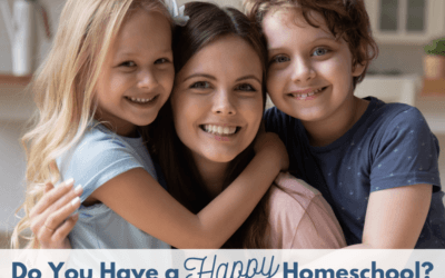 Do You Have a Happy Homeschool?