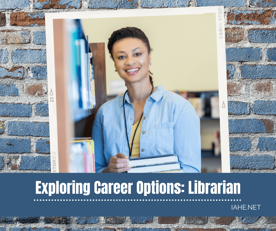 A person smiles while standing in a library, holding a stack of books. The image is framed to look like a Polaroid photo against a brick wall background. Text at the bottom reads, "Exploring Career Options: Librarian" with a website URL "IAHE.NET".