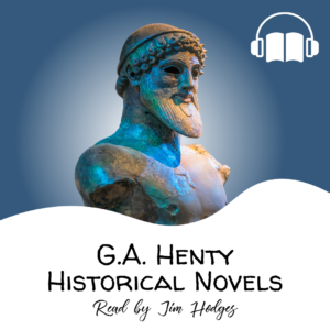 G.A. Henty Historical Novels Audiobooks