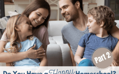 Do You Have a Happy Homeschool? Part 2