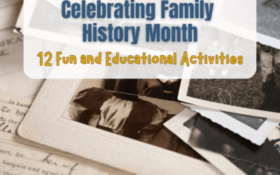 Celebrating Family History Month: 12 Fun and Educational Activities